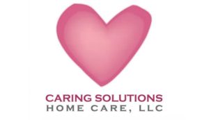 Monthly News from Caring Solutions Home Care